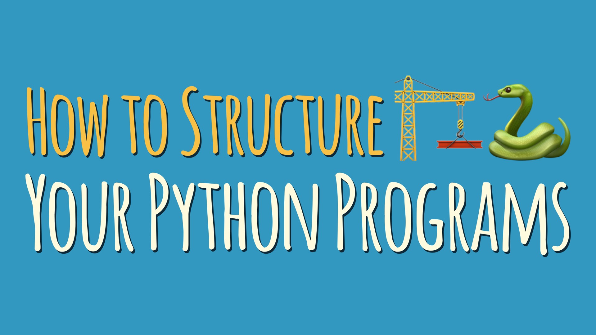 How to Structure Your Python Programs