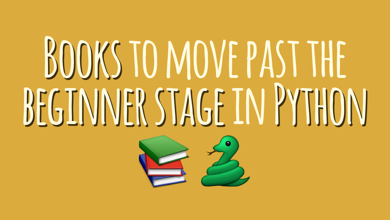 What books should I read to move past the beginner stage in Python?