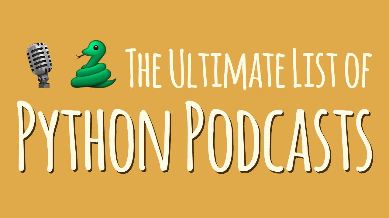 The Ultimate List of Python Podcasts
